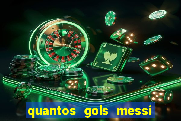 quantos gols messi tem na carreira